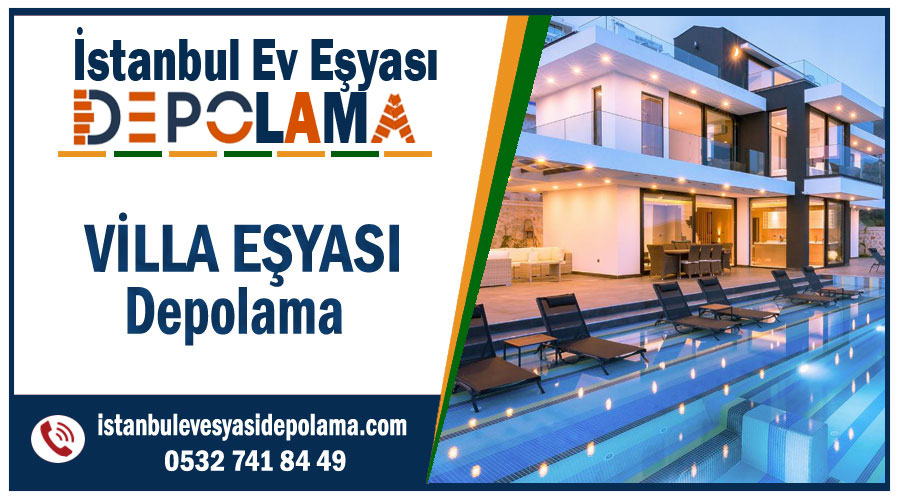 Villa eşyası depolama İstanbul villa depolama şirketi
